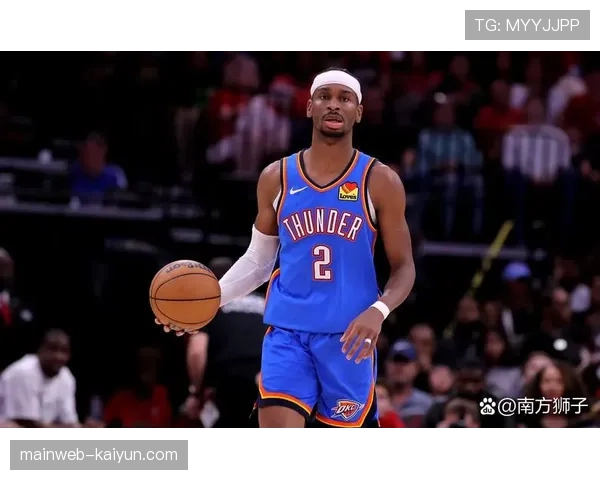 雷霆防守效率106.1联盟第一 亚历山大连续129场得分20+延续纪录